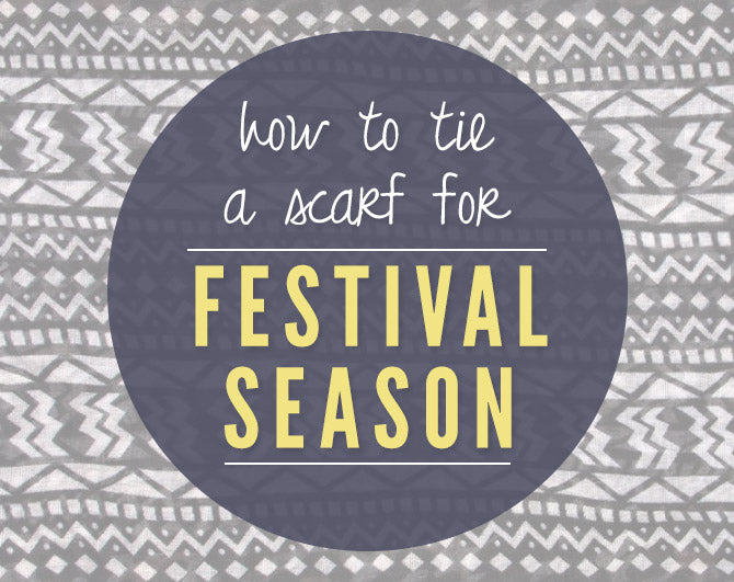 how to tie a scarf for festival season