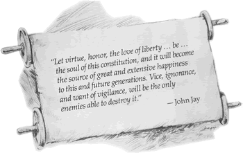 "Let virtue, honor, the love of liberty...