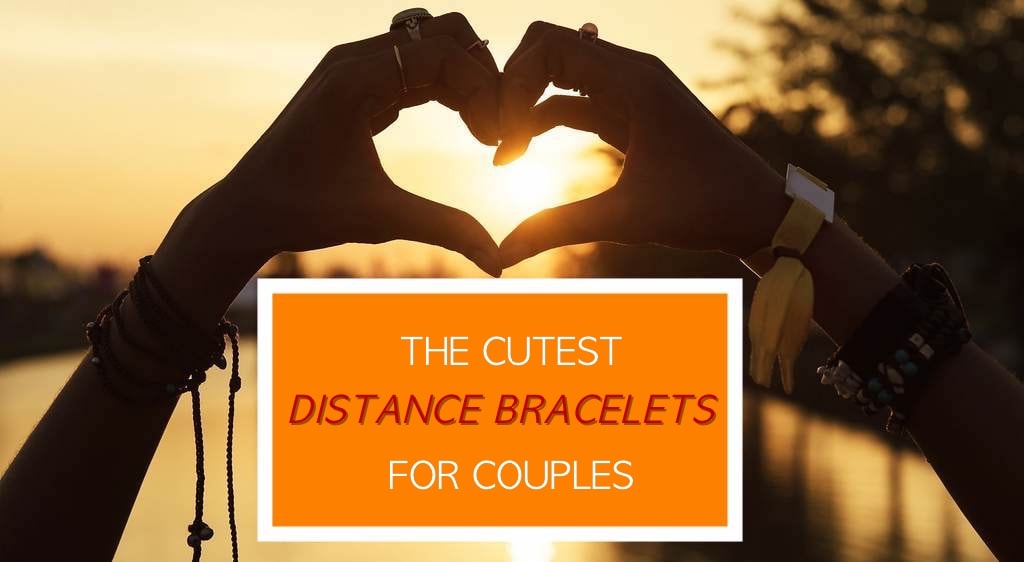 Cutest Distance Bracelets For Couples Right Now