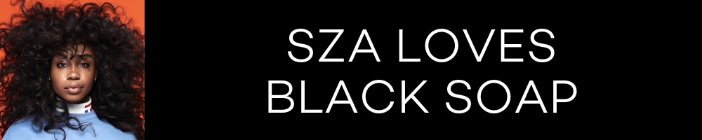 SZA BLACK SOAP NILOTICA SHEA BUTTER