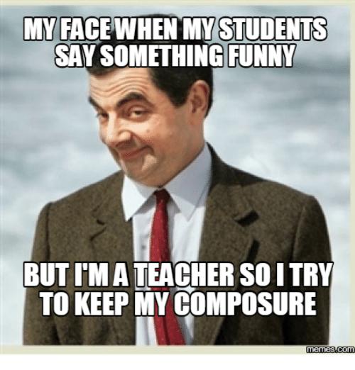 Teacher Meme - Trying Not to Laugh | Faculty Loungers Gifts for Teachers