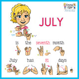 July is the 7th month. Learn to sign the sentence -- July is the 7th month. July has 31 days.