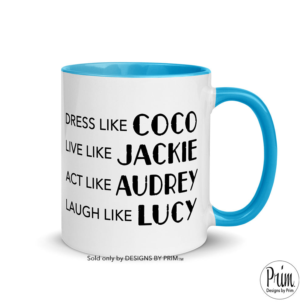 Dress like coco live like jackie act like audrey laugh like lucy two tone mug blacksale
