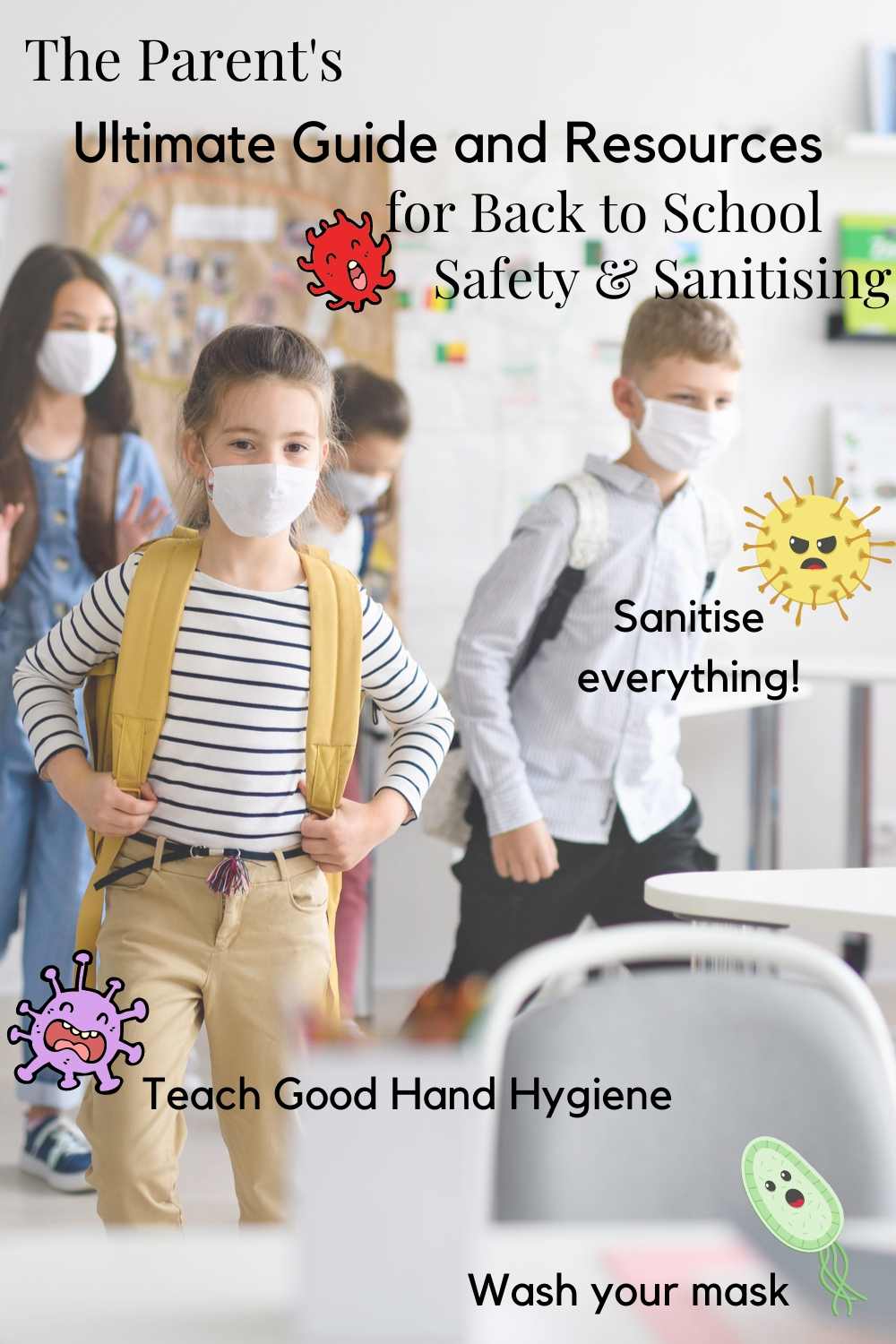 The Parent's Ultimate Guide and Resources for Back to School Safety and Sanitising