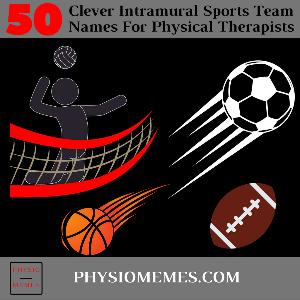 Top 50 Clever Intramural Sports Team Names For Physical Therapists – Physio  Memes