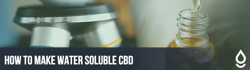 How to Make Water Soluble CBD