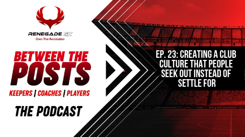 Between The Posts Ep. 23: Creating A Club Culture That People Seek Out Instead Of Settle For