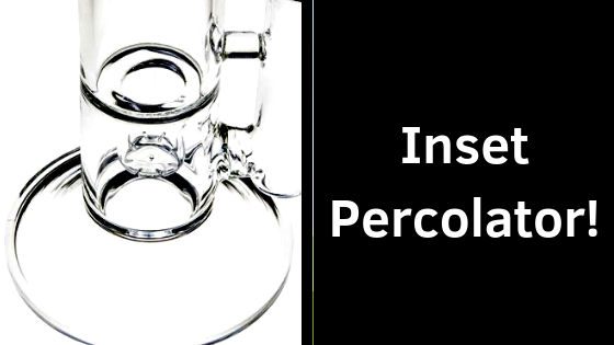 Inset Percolator Bongs