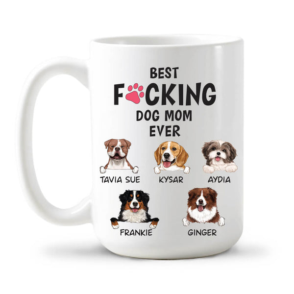 Personalized coffee mug for dog lovers - Best fucking Dog Mom ever photo pic