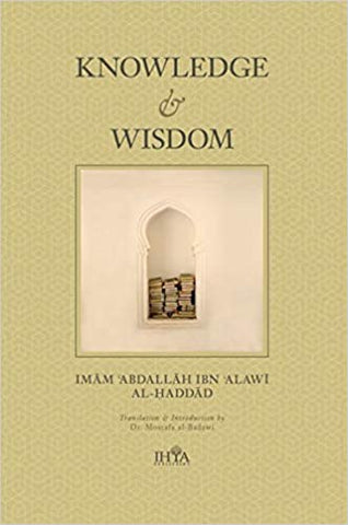 'Knowledge and Wisdom'  By Imam Abdallah Ibn Alawi Al-Haddad (Author)