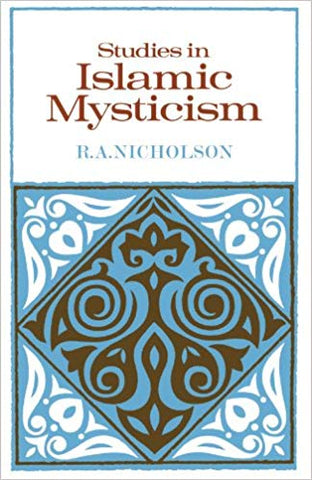 'Studies in Islamic Mysticism' ​By Reynold A. Nicholson 