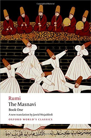 The Masnavi, Book One  By Jalal al-Din Rumi (Author), Jawid Mojaddedi (Translator)