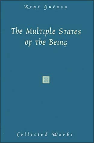 'The Multiple States of the Being' By René Guénon (Author)