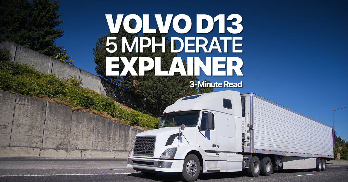 What To Do If Your Volvo D13 Is Stuck In 5 Mph Derate 3 Minute Read Otr Performance
