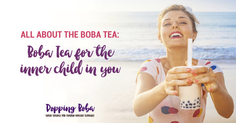 Popping Boba for the inner child in you!