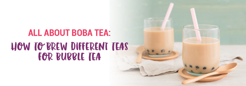 How to brew different teas, bubble tea, boba tea, boba tea wholesale, bubble tea wholesale, bubble tea supplier, boba tea supplier, bubble tea flavor packets, bubble tea syrup, how to brew green tea, how to brew oolong tea, how to brew herbal tea, how to brew white tea, green tea bubble tea, 