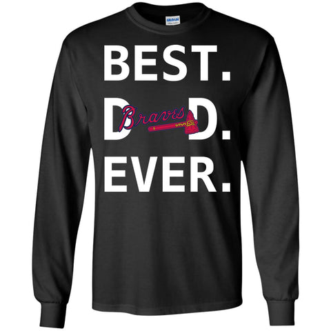Best Atlanta Braves Dad Ever Baseball Fathers Day Shirt Mens Long Sleeve Shirt Black / S Mens Long Sleeve Shirt - PresentTees
