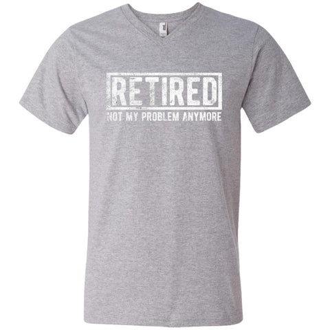 Retired Not My Problem Anymore Funny Retirement Gift Shirt Heather Grey / S Mens V-Neck T-Shirt - PresentTees