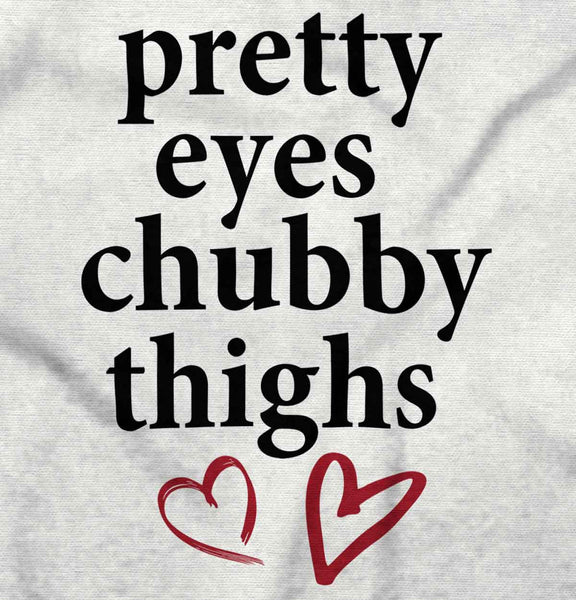 pretty eyes chubby thighs