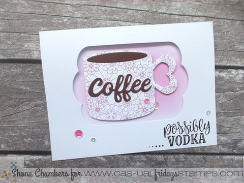 CAS-ual Fridays Stamps - Cup of Coffee Stamp and Coffee Cup Fri- Dies Sets