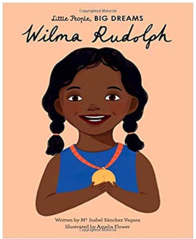 Little People DREAMS by Wilma Rudolph