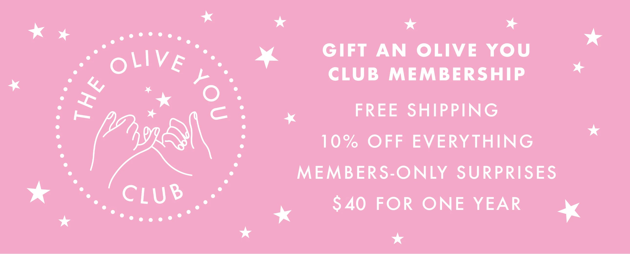 gift the olive you club annual membership free shipping, 10% off everything, members only surprises, $40 per year