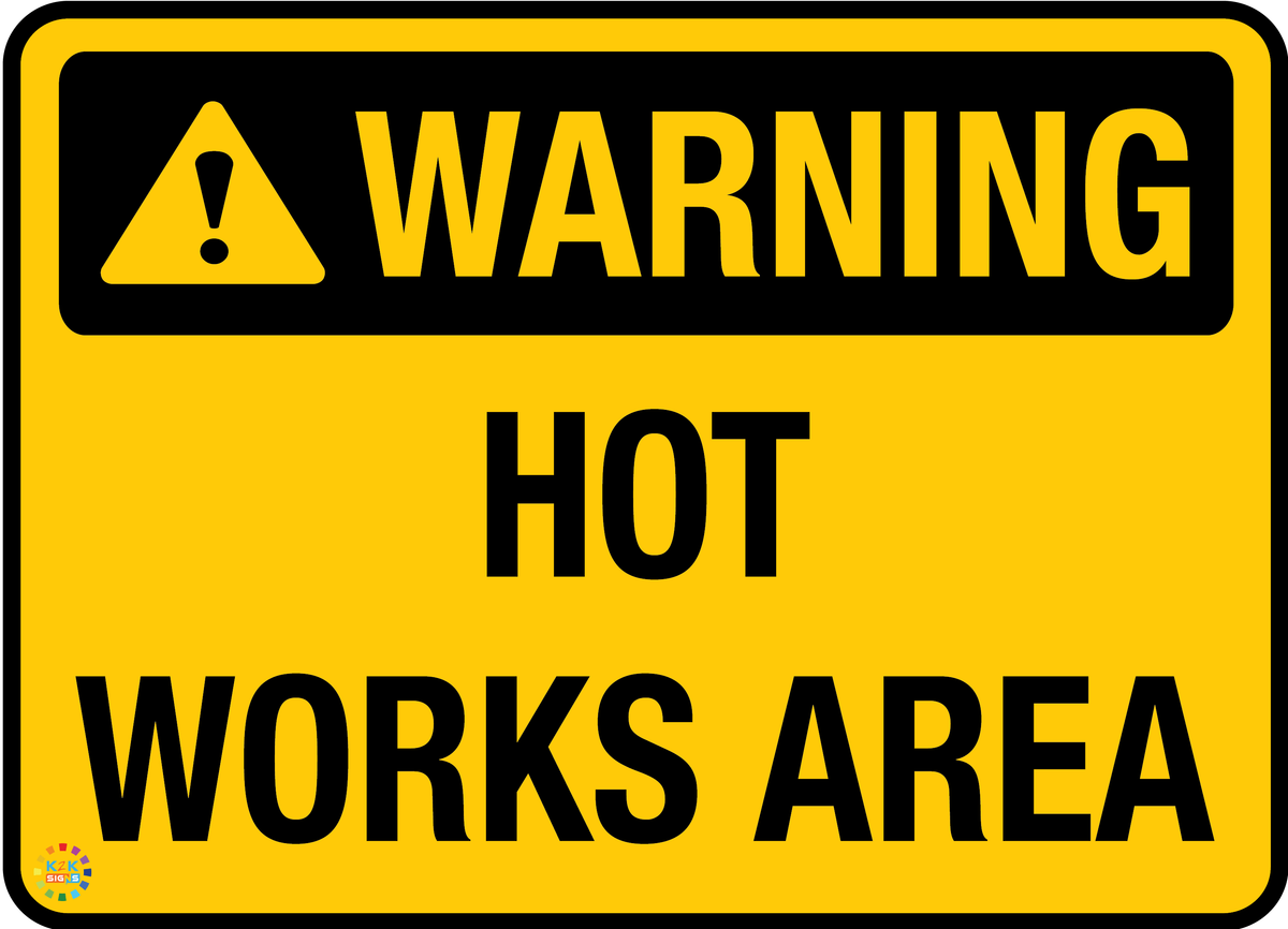 Warning Hot Works Area K2k Signs