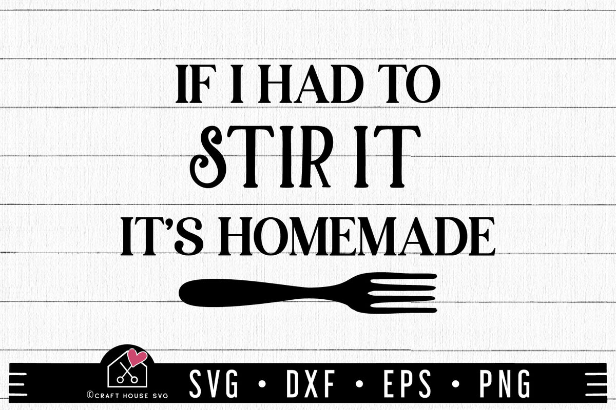 free-if-i-had-to-stir-it-its-homemade-svg-cut-file-craft-house-svg