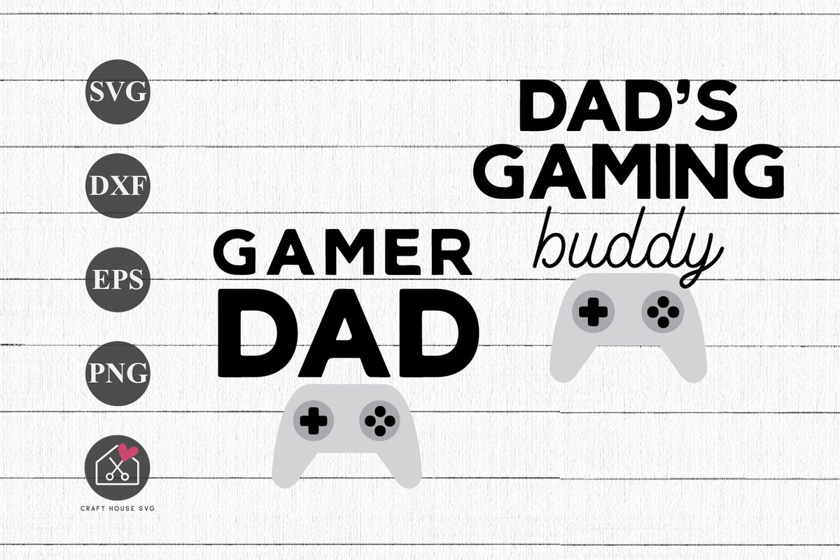 FREE Daddy and Me SVG Gamer Dad Cut Files - Craft House SVG