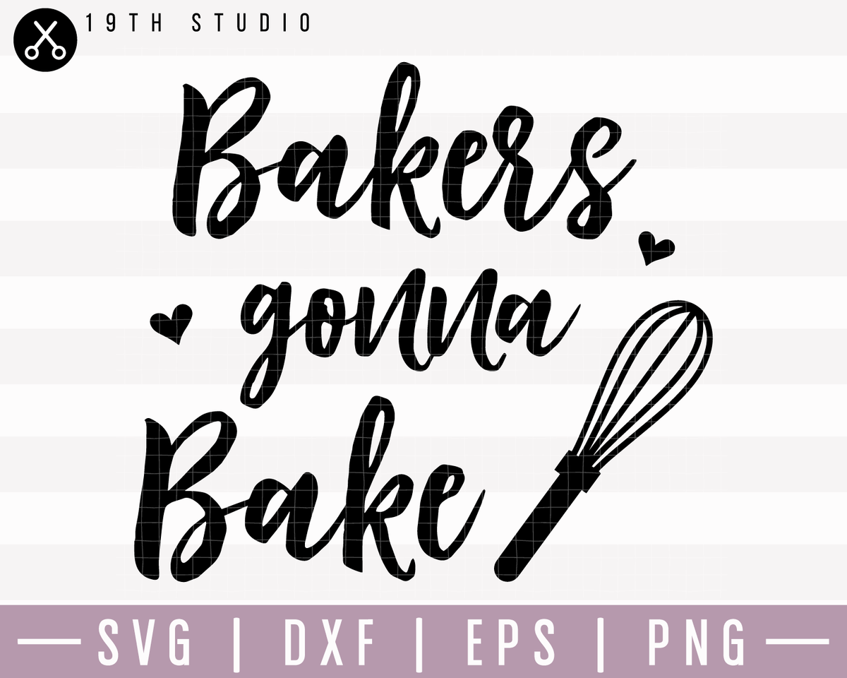 Bakers Gonna Bake Svg M22f3 Craft House Svg