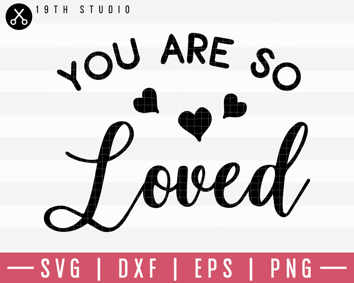 You Are So Loved Svg M19f41 Craft House Svg