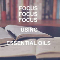 Focus Blends Using Essential Oils - Essentially You Oils - Ottawa
