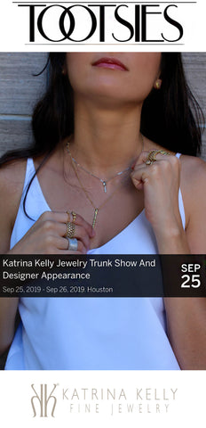 Tootsies Jewelry Trunk Show Featuring Katrina Kelly Fine Jewelry