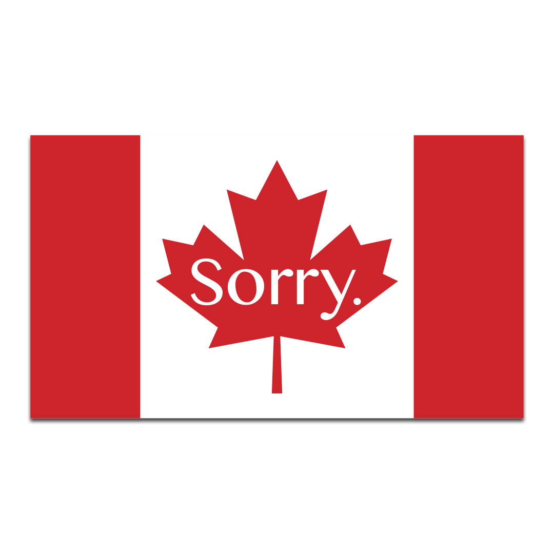 Sorry Canada – Maui Sticker Company