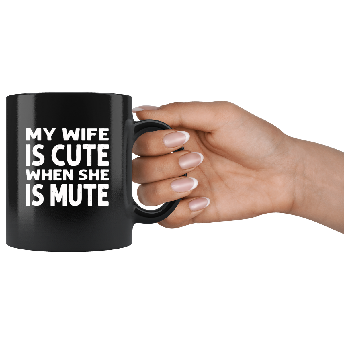 My Wife Is Cute When She Is Mute Black Coffee Mug Thetulios