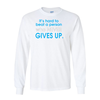 Long Sleeve Shirts Who Never Gives Up