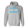 Hoodies Who Never Gives Up