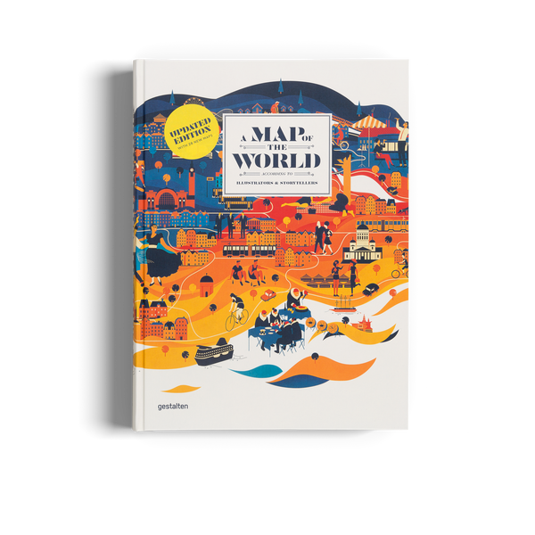 A Map Of The World The World According To Illustrators Gestalten Eu Shop