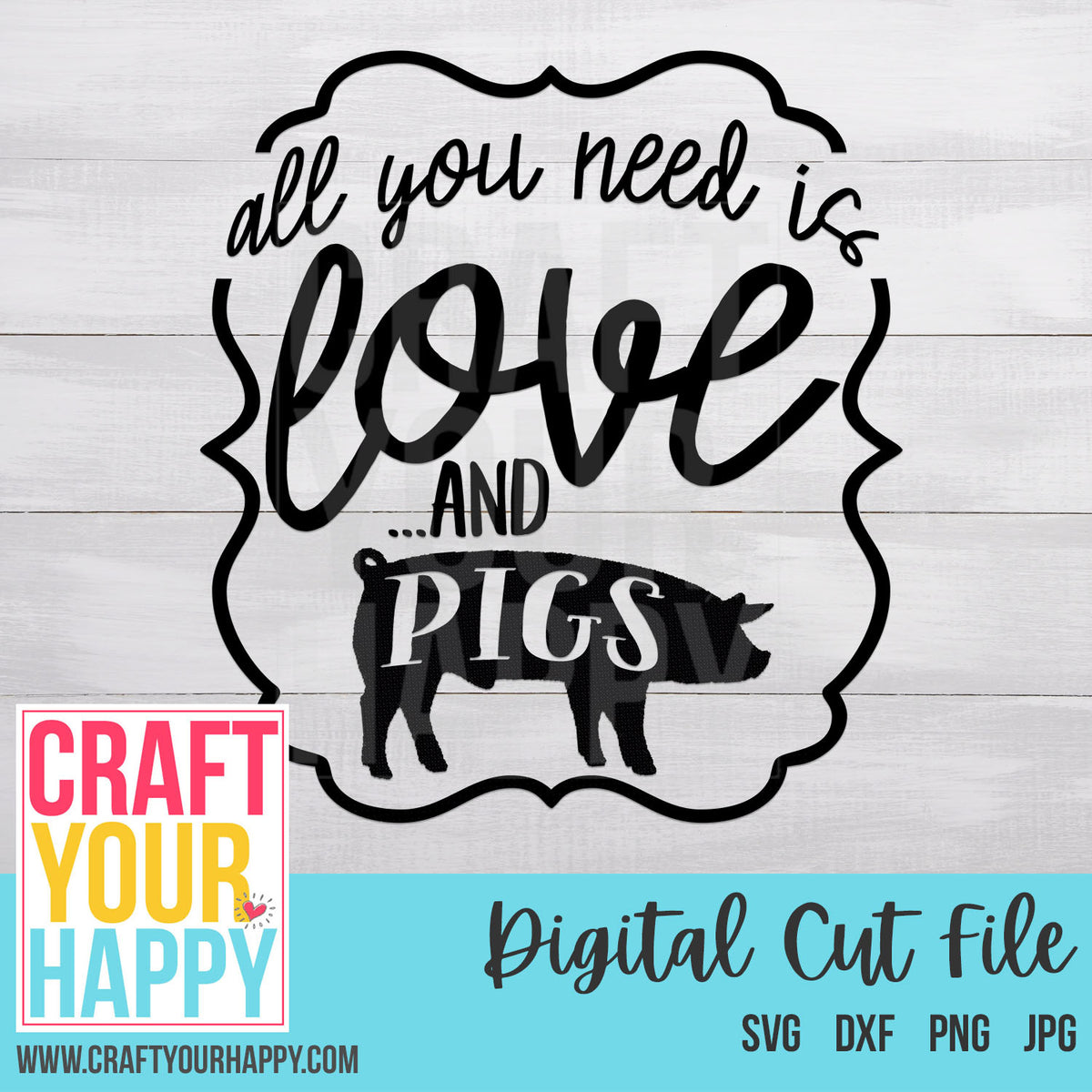 Download Farm Svg All You Need Is Love And Pigs Craft Your Happy Shop PSD Mockup Templates