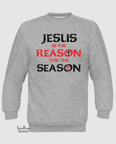 Jesus Is The Reason for The Season Long Sleeve T Shirt Sweatshirt Hoodie