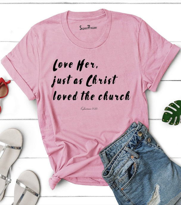 Love Her Just As A Christ Ladies T Shirt