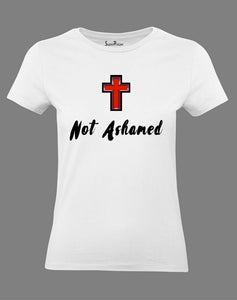 Christian Women T Shirt Jesus Not Ashamed 