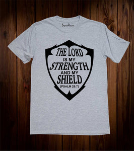 The Lord Is My Strength And my Shield Christian T Shirt