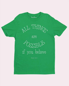 All Thinks Are possible If You Believe Mark 9:23 Christian T Shirt