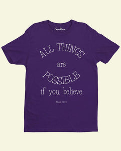 All Thinks Are possible If You Believe Mark 9:23 Christian T Shirt