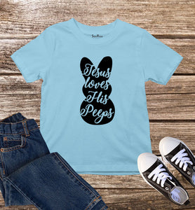 Jesus Loves His Peeps Kids Easter T Shirt