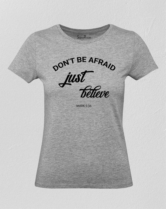 Just Believe Ladies T Shirt