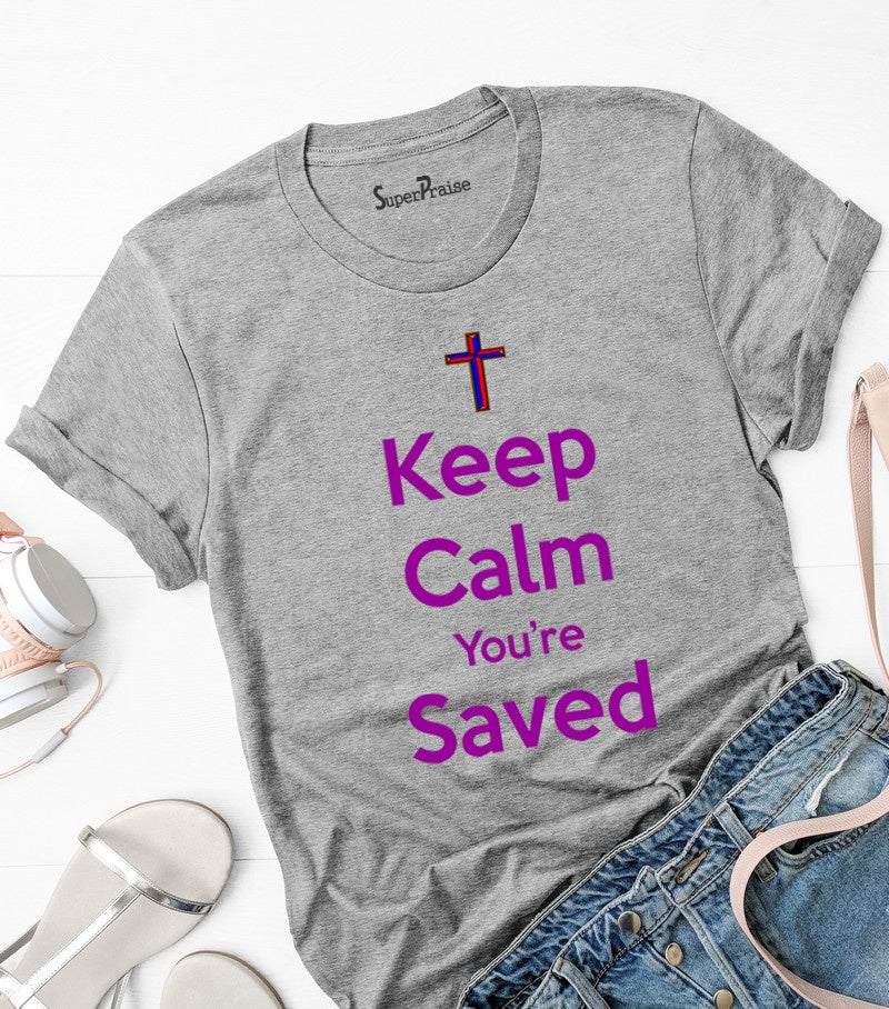 Keep Calm You're Saved T Shirt