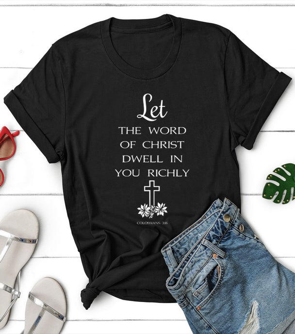 Let The Word Of christ Dwell In You Richly T Shirt