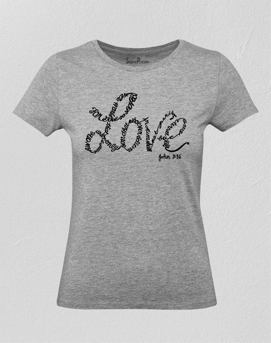 Love John 3:16 Women T Shirt